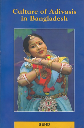 [9847006800033] Culture of Adivasis in Bangladesh